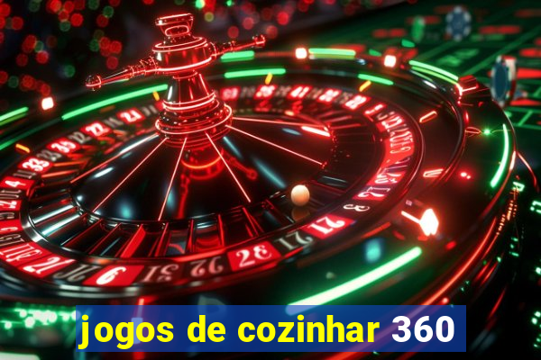 jogos de cozinhar 360